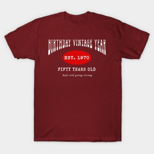 Birthday Vintage Year - Fifty Years Old T-Shirt